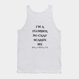 I'm a Plumber no Crap Scares Me Tank Top